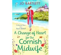 Jo Bartlett A Change of Heart for the Cornish Midwife (Tascabile)