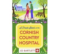 Jo Bartlett A Fresh Start at the Cornish Country Hospital (Copertina rigida)