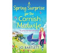 Jo Bartlett A Spring Surprise For The Cornish Midwife (Tascabile)