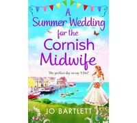 Jo Bartlett A Summer Wedding For The Cornish Midwife (Tascabile)
