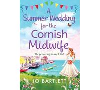 Jo Bartlett A Summer Wedding For The Cornish Midwife (Tascabile)