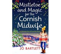 Jo Bartlett Mistletoe and Magic for the Cornish Midwife (Tascabile)