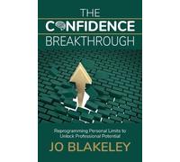 Jo Blakeley The Confidence Breakthrough (Tascabile)