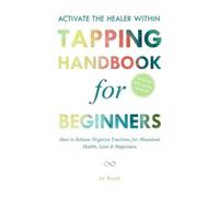Jo Boyd Jana Ke ACTIVATE THE HEALER WITHIN - The Ultimate Tapping Ha (Tascabile)