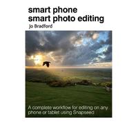 Jo Bradford Smart Phone Smart Photo Editing (Tascabile)