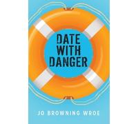 Jo Browning Wroe Date with Danger (Tascabile)