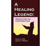 Jo C Willems Garry A Flint A Healing Legend (Tascabile)