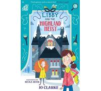 Jo Clarke Libby and the Highland Heist (Tascabile) Travelling School Mysteries