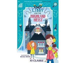 Jo Clarke Libby and the Highland Heist (Tascabile) Travelling School Mysteries