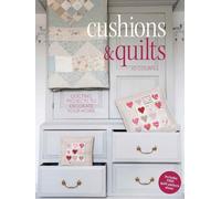 Cushions & Quilts: 20 Projects to Stitch, Quilt & Sew: Quilting Projects to Decorate Your Home