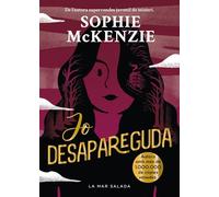 Jo desapareguda: L’impactant final de la trilogia de thriller juvenil «Desapareguda», una col·lecció supervendes i multipremiada que ha venut més d’1.000.000 de còpies.: 3