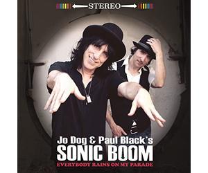 Jo Dog And Paul Black'S Sonic Boom - Everybody Rains On My Parade