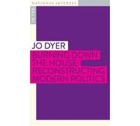 Jo Dyer Burning Down the House (Tascabile) In The National Interest