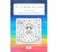 Jo e il Mondo dei Colori: Libro da Colorare: Impara e colora con la fantasia
