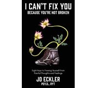 Jo Eckler I Can't Fix You-Because You're Not Broken (Copertina rigida)