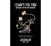 Jo Eckler I Can't Fix You-Because You're Not Broken (Tascabile)