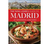 Jo Fernandez-Corugedo The Tapas Lover's Guide to Madrid (Tascabile)