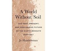 Jo Handelsman A World Without Soil (Tascabile)