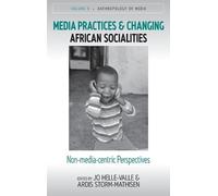 Jo Helle-Valle Media Practices and Changing African Socialiti (Copertina rigida)