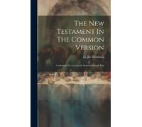 Jo Jac Griesbach The New Testament In The Common Version (Copertina rigida)