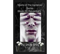 Jo Jo Gray 'Spells of The Vampires' Series (Book 2) (Savannah) (Tascabile)