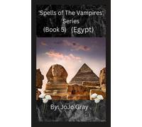 Jo Jo Gray 'Spells of The Vampires' Series (Book 5) (Egypt) (Tascabile)