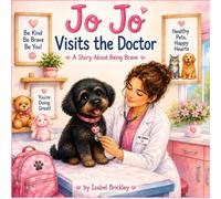 Jo Jo Visits the Doctor: A Story About Health and Being Brave