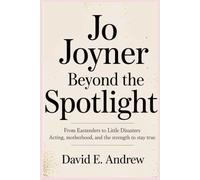 JO JOYNER BEYOND THE SPOTLIGHT: From EastEnders to Little Disasters Acting, Motherhood, and the Strength to Stay True