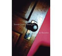 Jo Knowles Lessons from a Dead Girl (Copertina rigida)