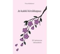 Jo kukkii kirsikkapuu: 50 tankarunoa rakkaudesta