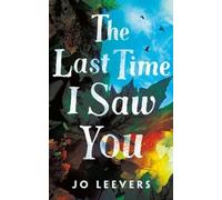 Jo Leevers The Last Time I Saw You (Tascabile)