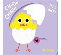 Jo Lodge Chirp Chirp I’m a Chick (Libro di cartone) Little Hands Big Fun