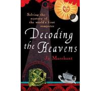 Jo Marchant Decoding the Heavens (Tascabile)