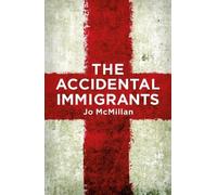 Jo McMillan The Accidental Immigrants (Tascabile)