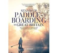 Jo Moseley Stand-up Paddleboarding in Great Britain (Tascabile)
