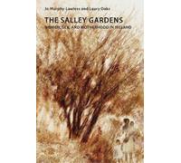 Jo Murphy-Lawless Laury Oaks The Salley Gardens (Tascabile) Reimagining Ireland