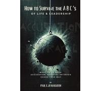 Jo Naughton Paul Naugh How To Survive The ABC's of Life and Leaders (Tascabile)