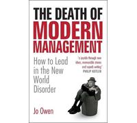 Jo Owen The Death of Modern Management (Copertina rigida)