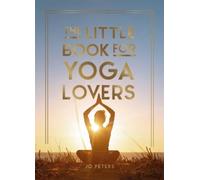 Jo Peters The Little Book for Yoga Lovers (Copertina rigida)