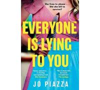 Jo Piazza Everyone is Lying to You (Copertina rigida)