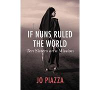 Jo Piazza If Nuns Ruled the World (Tascabile)
