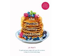 Jo Pratt The Flexible Family Cookbook (Copertina rigida)