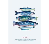 Jo Pratt The Flexible Pescatarian (Copertina rigida) Flexible Ingredients Series