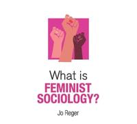 Jo Reger What is Feminist Sociology? (Copertina rigida)