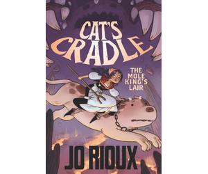 Jo Rioux Cat's Cradle: The Mole King's Lair (Tascabile) Cat's Cradle