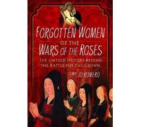 Jo Romero Forgotten Women of the Wars of the Roses (Copertina rigida)
