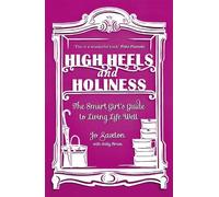 Jo Saxton Sally Breen High Heels and Holiness (Tascabile)
