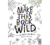 Jo Schofield Fiona Danks Make This Book Wild (Tascabile) Make It Wild