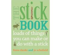 Jo Schofield Fiona Danks The Stick Book (Tascabile) Going Wild