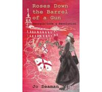 Jo Seaman Roses Down the Barrel of a Gun (Tascabile)